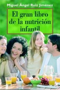 El gran libro de la nutrición infantil | 9788497543132 | Ruiz Jiménez, José Ángel