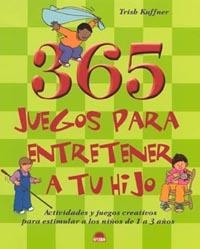 365 juegos para entretener a tu hijo | 9788497540636 | Kuffner, Trish