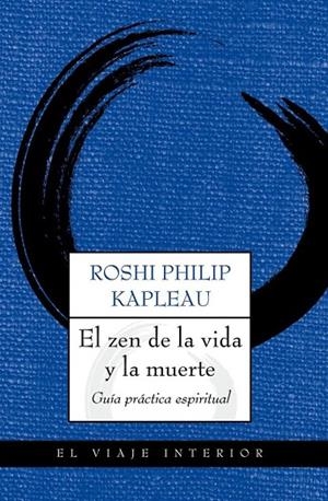 El zen de la vida y la muerte | 9788497546164 | Kapleau, Roshi Philip