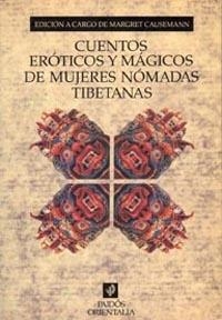 Cuentos eróticos y mágicos de mujeres nómadas tibetanas | 9788449302589 | Causemann (comp.), Margret