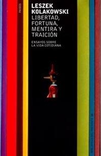 Libertad, fortuna, mentira y traición | 9788449310249 | Kolakowski, Leszek