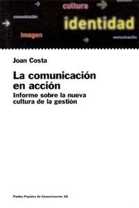 La comunicación en acción | 9788449307638 | Costa, Joan