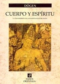 Cuerpo y espíritu | 9788449312564 | Dôgen