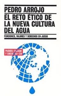 El reto ético de la nueva cultura del agua | 9788449318573 | Arrojo, Pedro