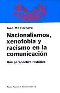 Nacionalismos, xenofobia y racismo en la comunicación | 9788449301537 | Perceval, José María