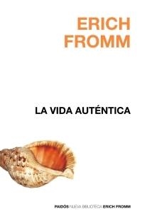 La vida auténtica | 9788449320002 | Fromm, Erich