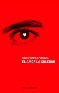 El amor, la soledad | 9788449311369 | Comte-Sponville, André