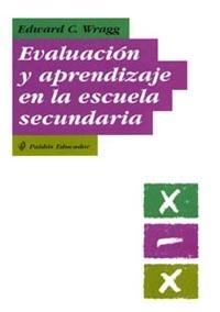 Evaluación y aprendizaje en la escuela secundaria | 9788449314315 | Wragg, Edward C.