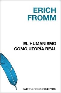 El humanismo como utopía real | 9788449320521 | Fromm, Erich