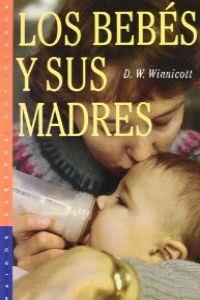 Los bebés y sus madres | 9788449305443 | Winnicott, Donald W.