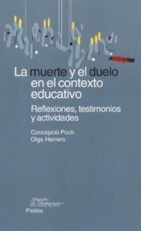 La muerte y el duelo en el contexto educativo | 9788449314018 | Poch, Concepció;Herrero, Olga
