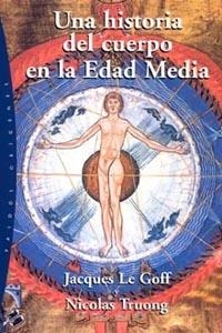Una historia del cuerpo en la Edad Media | 9788449317279 | Le Goff, Jacques;Truong, Nicolas