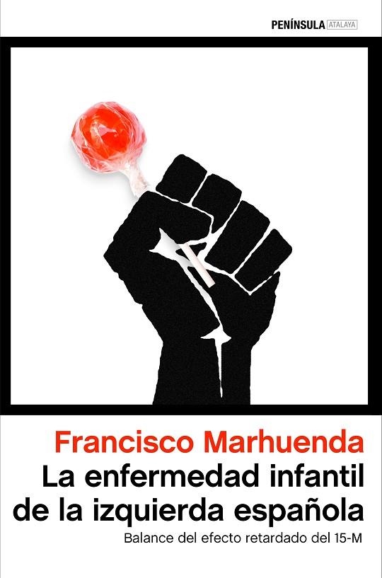 La enfermedad infantil de la izquierda española | 9788499424538 | Marhuenda, Francisco