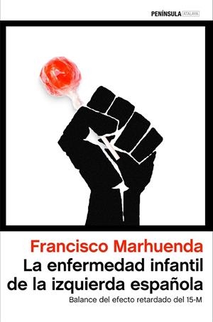 La enfermedad infantil de la izquierda española | 9788499424538 | Marhuenda, Francisco