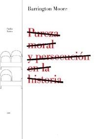 Pureza moral y persecución en la historia | 9788449310591 | Moore, Barrington