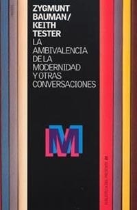 La ambivalencia de la modernidad y otras conversaciones | 9788449312861 | Bauman, Zygmunt;Tester, Keith