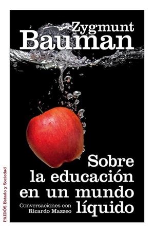 Sobre la educación en un mundo líquido | 9788449328114 | Bauman, Zygmunt