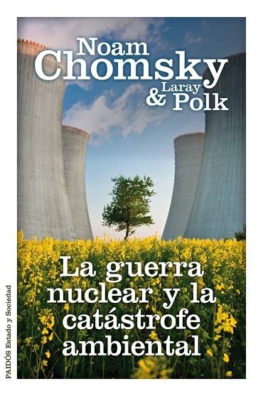 La guerra nuclear y la catástrofe ambiental | 9788449328831 | Chomsky, Noam;Polk, Laray