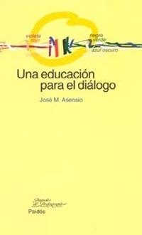 Una educación para el diálogo | 9788449315916 | Asension, Josep Maria