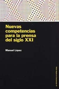 Nuevas competencias para la prensa del siglo XXI | 9788449316128 | López, Manuel