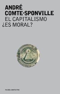 El capitalismo, ¿es moral? | 9788449316050 | Comte-Sponville, André