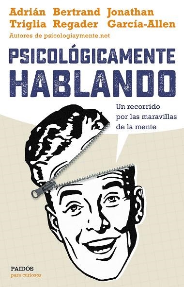 Psicológicamente hablando | 9788449332425 | Triglia, Adrián;García-Allen, Jonathan;Regader, Bertrand