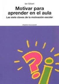 Motivar para aprender en el aula | 9788449316760 | Gilbert, Ian