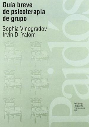 Guía breve de psicoterapia de grupo | 9788449302244 | IRVIN D.  YALOM/SOPHIA  VINOGRADOV