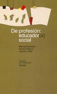 De profesión: educador(a) social | 9788449309380 | Petrus, Antoni;Trilla, Jaume;Romans, Mercè