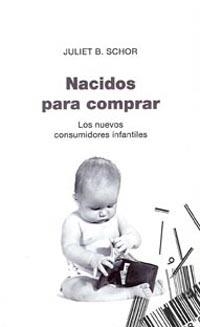 Nacidos para comprar | 9788449318757 | Schor, Juliet B.