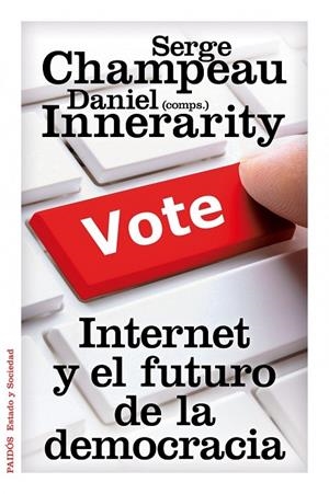 Internet y el futuro de la democracia | 9788449327407 | Innerarity, Daniel;Champeau, Serge