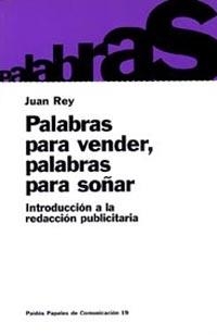 Palabras para vender, palabras para soñar | 9788449304439 | Rey, Juan
