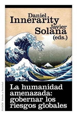 La humanidad amenazada: gobernar los riesgos globales | 9788449325618 | Solana, Javier;Innerarity, Daniel