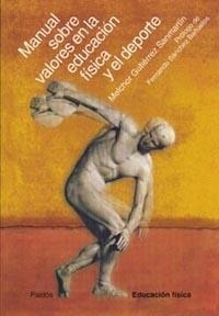 Manual sobre valores en la educación física y el deporte | 9788449314025 | Gutiérrez, Melchor