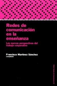 Redes de comunicación en la enseñanza | 9788449313998 | Martínez, Francisco