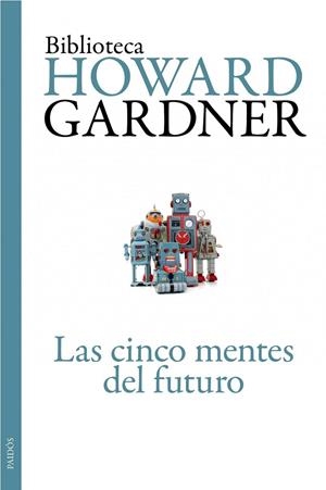 Las cinco mentes del futuro | 9788449326110 | Gardner, Howard