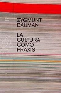 La cultura como praxis | 9788449311840 | Bauman, Zygmunt