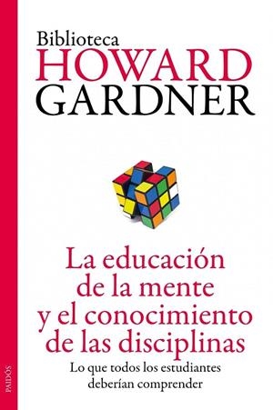 La educación de la mente y el conocimiento de las disciplinas | 9788449327445 | Gardner, Howard