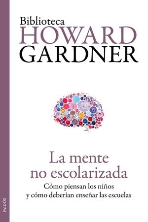 La mente no escolarizada | 9788449329296 | Gardner, Howard