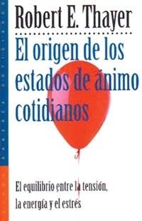 El origen de los estados de ánimo cotidianos | 9788449305306 | Thayer, Robert E.