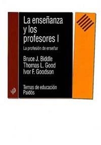 La enseñanza y los profesores, I | 9788449309328 | Biddle, Bruce J.;Good, Thomas L.;Goodson, Ivor F.