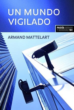 Un mundo vigilado | 9788449321917 | Mattelart, Armand