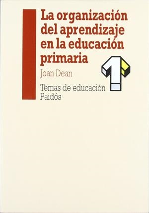 La organización del aprendizaje en la educación primaria | 9788475099460 | Dean, Joan