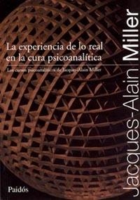 La experiencia de lo real en la cura psicoanalítica | 9789501288544 | Miller, Jacques-Alain
