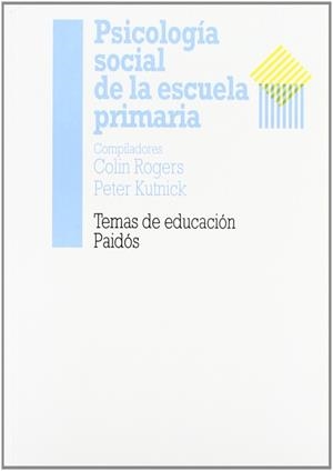 PSICOLOGIA SOCIAL DE LA ESCUELA PRIMARIA | 9788475097923 | Rogers, Colin;Kutnick, Peter