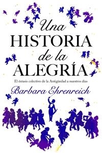 Una historia de la alegría | 9788449321146 | Ehrenreich, Barbara