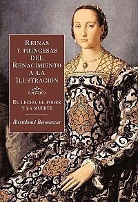 Reinas y princesas del Renacimiento a la Ilustración | 9788449320552 | Bennassar, Bartolomé