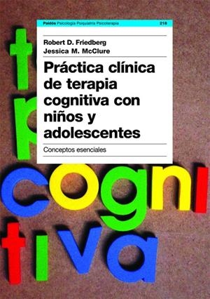Práctica clínica de terapia cognitiva con niños y adolescentes | 9788449316890 | McClure, Jessica M.;Friedberg, Robert D.