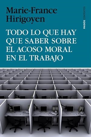 Todo lo que hay que saber sobre el acoso moral en el trabajo | 9788449330155 | Hirigoyen, Marie-France
