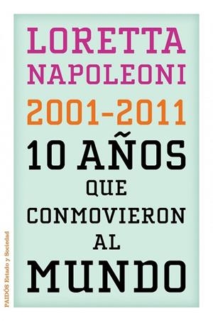 10 años que conmovieron al mundo | 9788449325960 | Napoleoni, Loretta